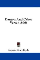 Danton and Other Verse (1896) - Augustus Henry Beesly (author)