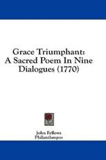 Grace Triumphant - John Fellows (author), Philanthropos (author)