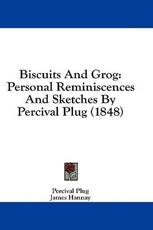 Biscuits and Grog - Percival Plug, James Hannay (editor)