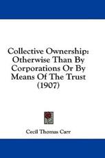 Collective Ownership - Cecil Thomas Carr (author)