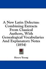 A New Latin Delectus - Henry Young (author)