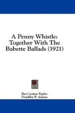 A Penny Whistle - Bert Leston Taylor (author)