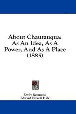 About Chautauqua - Emily Raymond, Edward Everett Hale (introduction)