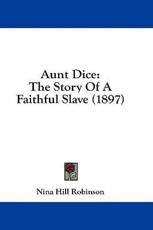 Aunt Dice - Nina Hill Robinson (author)