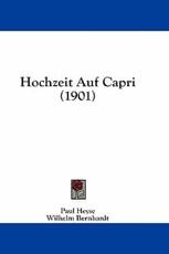 Hochzeit Auf Capri (1901) - Paul Heyse (author), Wilhelm Bernhardt (introduction)