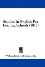Studies in English for Evening Schools (1913) - William Estabrook Chancellor (author)