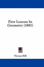 First Lessons in Geometry (1881) - Thomas Hill (author)