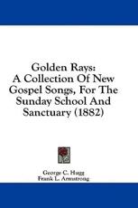 Golden Rays - George C Hugg (author)