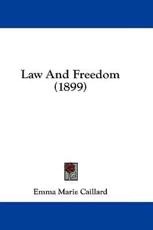 Law and Freedom (1899) - Emma Marie Caillard (author)