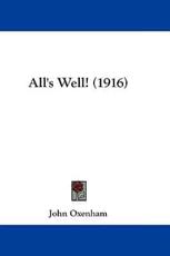 All's Well! (1916) - John Oxenham (author)