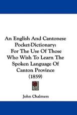 An English and Cantonese Pocket-Dictionary - John Chalmers (author)