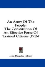 An Army of the People - John McAuley Palmer (author)