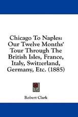 Chicago to Naples - Robert Clark (author)