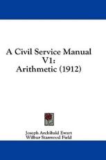 A Civil Service Manual V1 - Joseph Archibald Ewart (author)