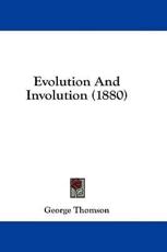 Evolution and Involution (1880) - George Thomson (author)