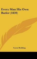Every Man His Own Butler (1839) - Cyrus Redding (author)