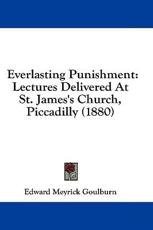 Everlasting Punishment - Edward Meyrick Goulburn (author)
