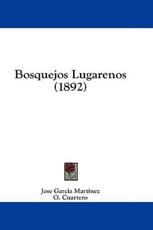 Bosquejos Lugarenos (1892) - Jose Garcia Martinez, O Cuartero (foreword)