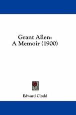 Grant Allen - Edward Clodd (author)