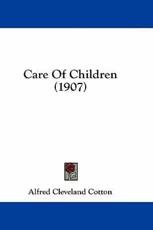 Care of Children (1907) - Alfred Cleveland Cotton (author)