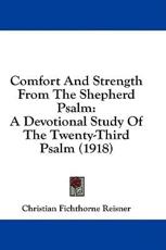 Comfort and Strength from the Shepherd Psalm - Christian Fichthorne Reisner (author)