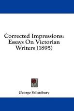 Corrected Impressions - George Saintsbury (author)