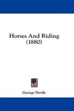 Horses and Riding (1880) - George Nevile (author)
