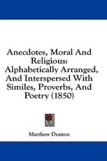 Anecdotes, Moral and Religious - Matthew Denton (author)