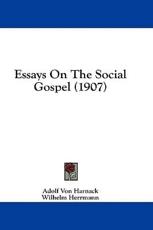 Essays on the Social Gospel (1907) - Adolf Von Harnack (author)