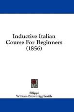 Inductive Italian Course for Beginners (1856) - Filippi, William Brownrigg Smith (editor)