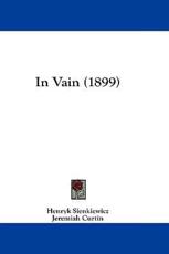In Vain (1899) - Henryk K Sienkiewicz (author)