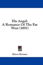His Angel - Henry Herman (author)