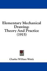 Elementary Mechanical Drawing - Charles William Weick (author)