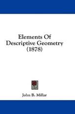 Elements of Descriptive Geometry (1878) - John B Millar (author)