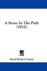 A Stone in the Path (1922) - Maud Hudnut Chapin (author)