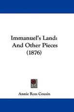 Immanuel's Land, and Other Pieces (1876) - Annie Ross Cousin (author)