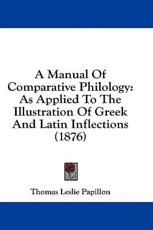 A Manual of Comparative Philology - Thomas Leslie Papillon (author)