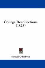 College Recollections (1825) - Samuel O'Sullivan (author)
