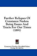 Further Reliques of Constance Naden - Constance Caroline Woodhill Naden (author)