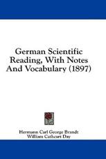 German Scientific Reading, with Notes and Vocabulary (1897) - Hermann Carl George Brandt (author)