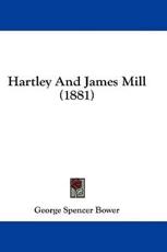Hartley and James Mill (1881) - George Spencer Bower (author)