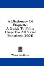 A Dictionary of Etiquette - Walter Cox Green (author)