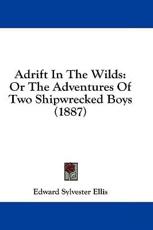 Adrift in the Wilds - Edward Sylvester Ellis (author)