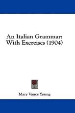 An Italian Grammar - Mary Vance Young (author)