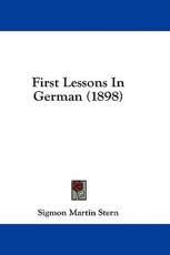 First Lessons in German (1898) - Sigmon Martin Stern (author)