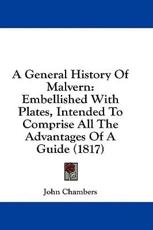 A General History Of Malvern - John Chambers (author)