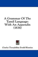 A Grammar of the Tamil Language - Charles Theophilius Ewald Rhenius
