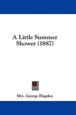 A Little Summer Shower (1887) - Mrs George Blagden (author)