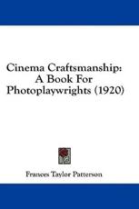 Cinema Craftsmanship - Frances Taylor Patterson (author)