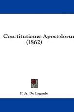 Constitutiones Apostolorum (1862) - P A De Lagarde (author)